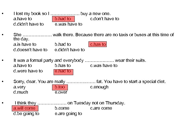  • I lost my book so I …………. buy a new one. a.