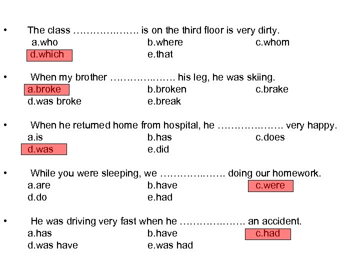  • The class …………. is on the third floor is very dirty. a.