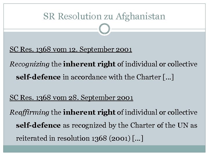 SR Resolution zu Afghanistan SC Res. 1368 vom 12. September 2001 Recognizing the inherent