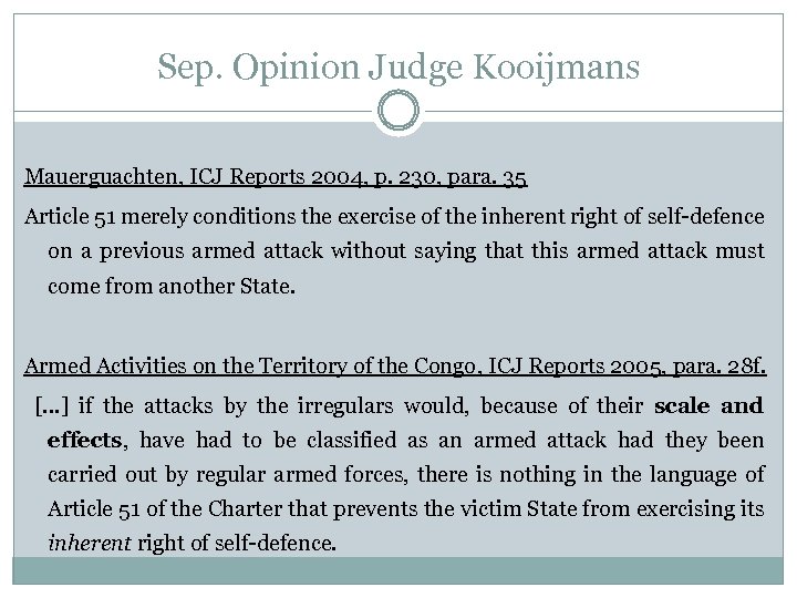 Sep. Opinion Judge Kooijmans Mauerguachten, ICJ Reports 2004, p. 230, para. 35 Article 51