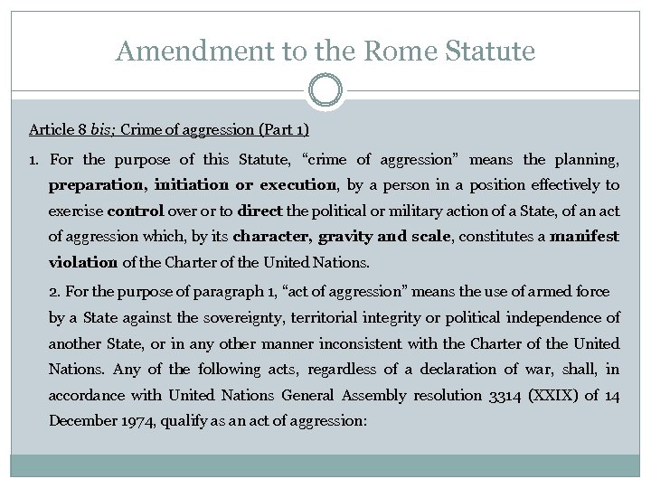 Amendment to the Rome Statute Article 8 bis; Crime of aggression (Part 1) 1.