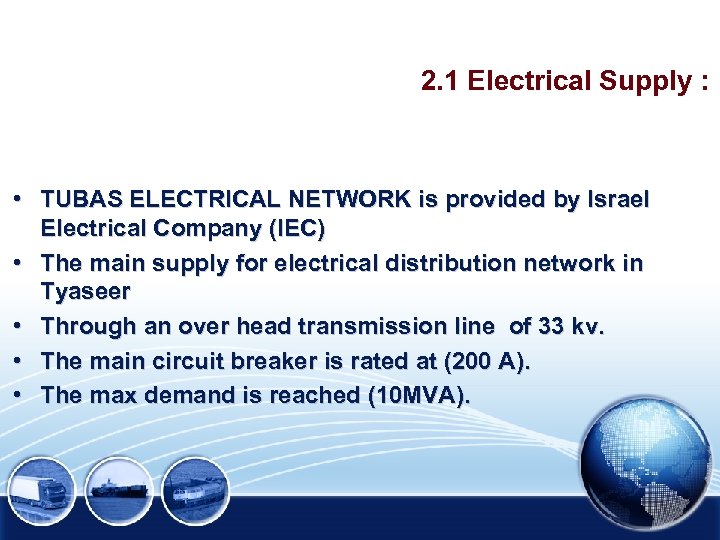 2. 1 Electrical Supply : • TUBAS ELECTRICAL NETWORK is provided by Israel Electrical