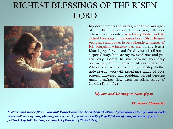 RICHEST BLESSINGS OF THE RISEN LORD • My dear brothers and sisters, with these