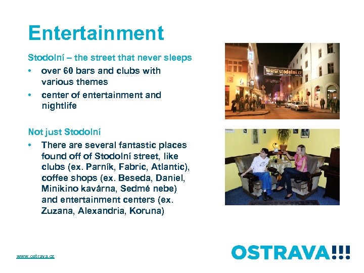 Entertainment Stodolní – the street that never sleeps • over 60 bars and clubs