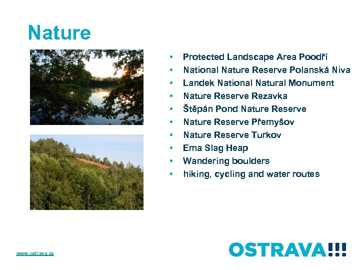 Nature • • • www. ostrava. cz Protected Landscape Area Poodří National Nature Reserve