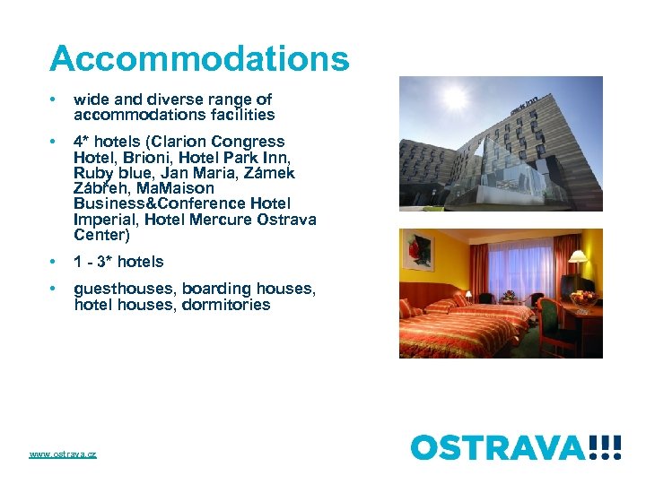 Accommodations • wide and diverse range of accommodations facilities • 4* hotels (Clarion Congress