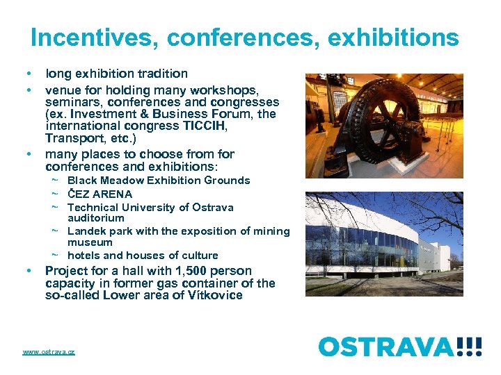 Incentives, conferences, exhibitions • • • long exhibition tradition venue for holding many workshops,