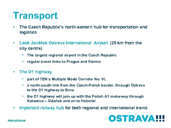 Transport • The Czech Republic’s north-eastern hub for transportation and logistics • Leoš Janáček