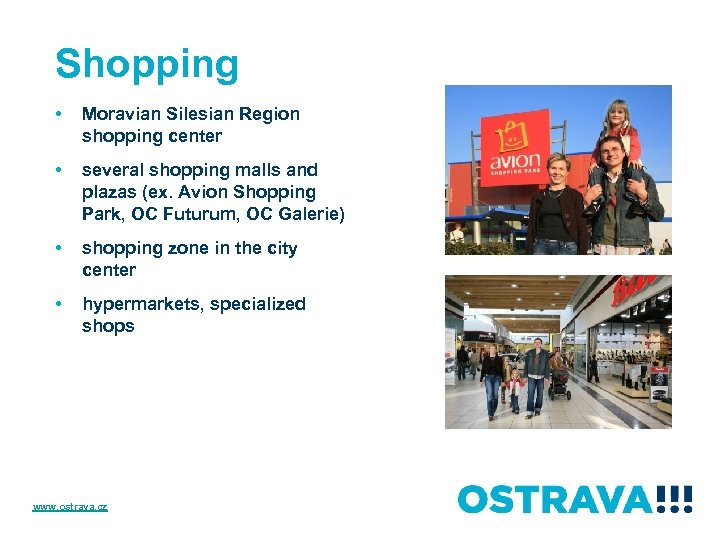 Shopping • Moravian Silesian Region shopping center • several shopping malls and plazas (ex.