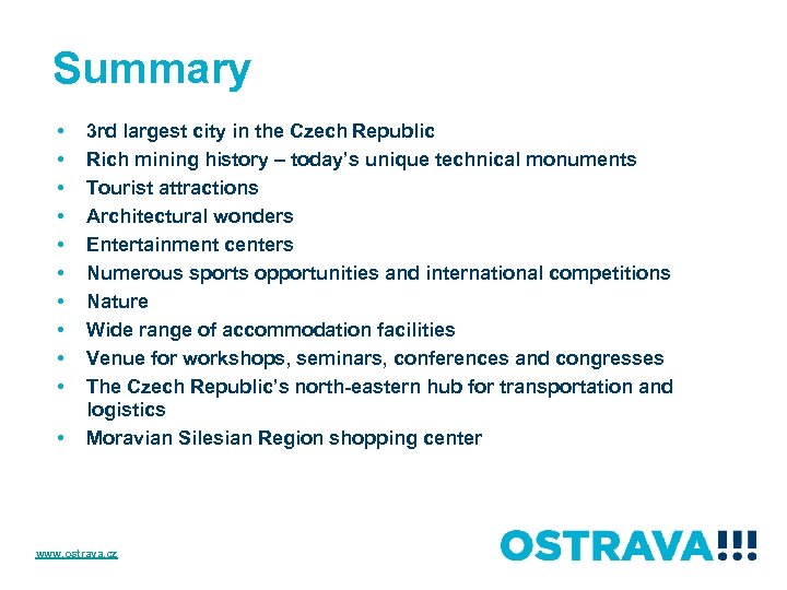 Summary • • • 3 rd largest city in the Czech Republic Rich mining