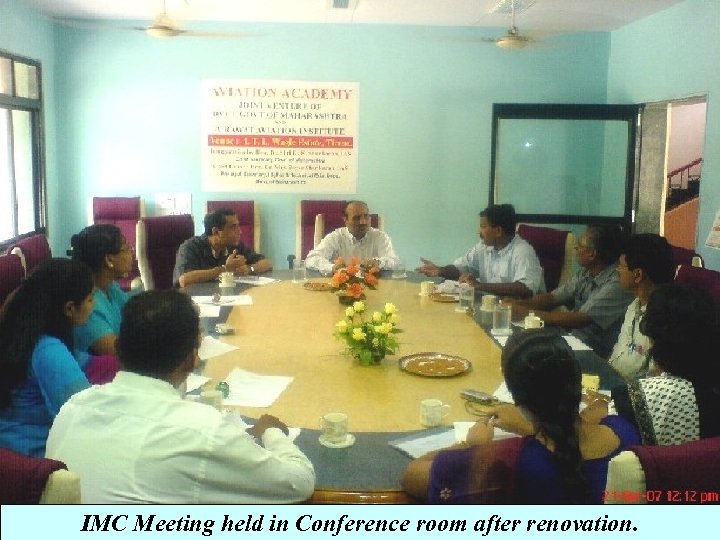 IMC Meeting held in Conference room after renovation. 