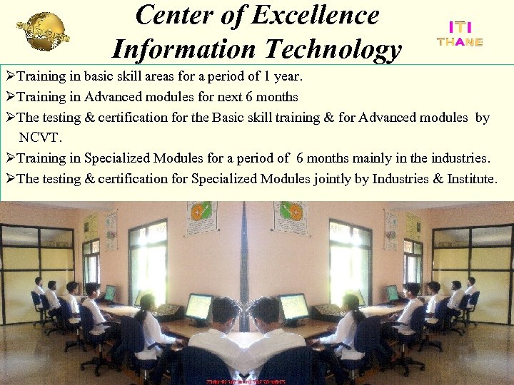 Center of Excellence Information Technology ØTraining in basic skill areas for a period of