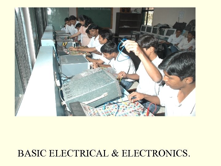 BASIC ELECTRICAL & ELECTRONICS. 