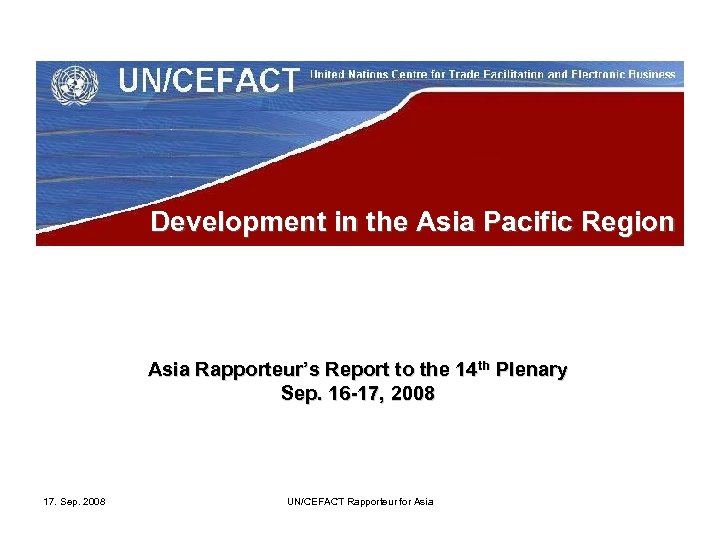Development in the Asia Pacific Region Asia Rapporteur’s Report to the 14 th Plenary