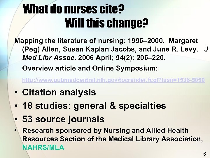 What do nurses cite? Will this change? Mapping the literature of nursing: 1996– 2000.