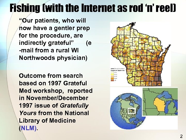 Fishing (with the Internet as rod ‘n’ reel) “Our patients, who will now have