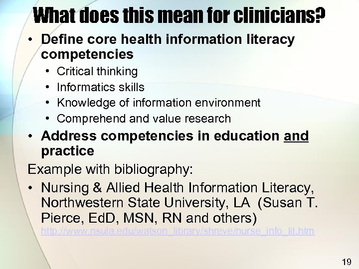 What does this mean for clinicians? • Define core health information literacy competencies •
