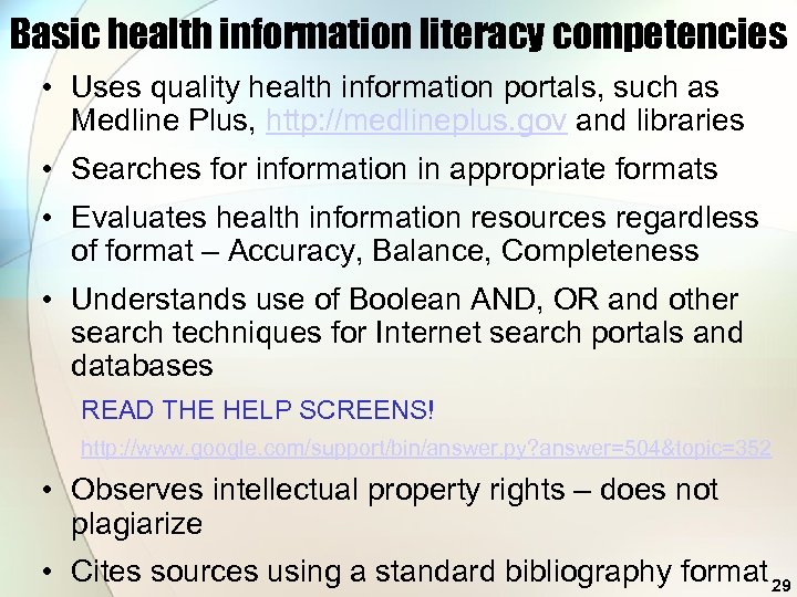 Basic health information literacy competencies • Uses quality health information portals, such as Medline