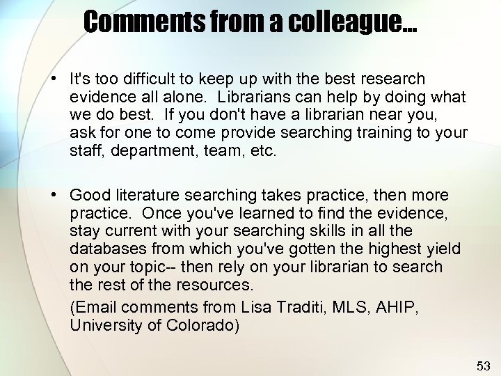 Comments from a colleague… • It's too difficult to keep up with the best