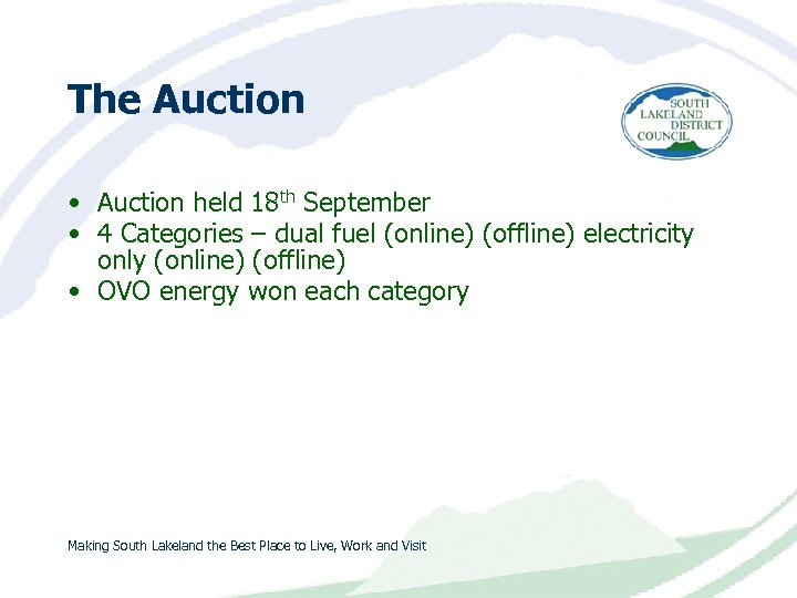 The Auction • Auction held 18 th September • 4 Categories – dual fuel