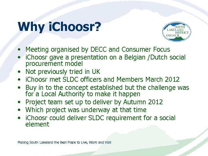 Why i. Choosr? • Meeting organised by DECC and Consumer Focus • i. Choosr