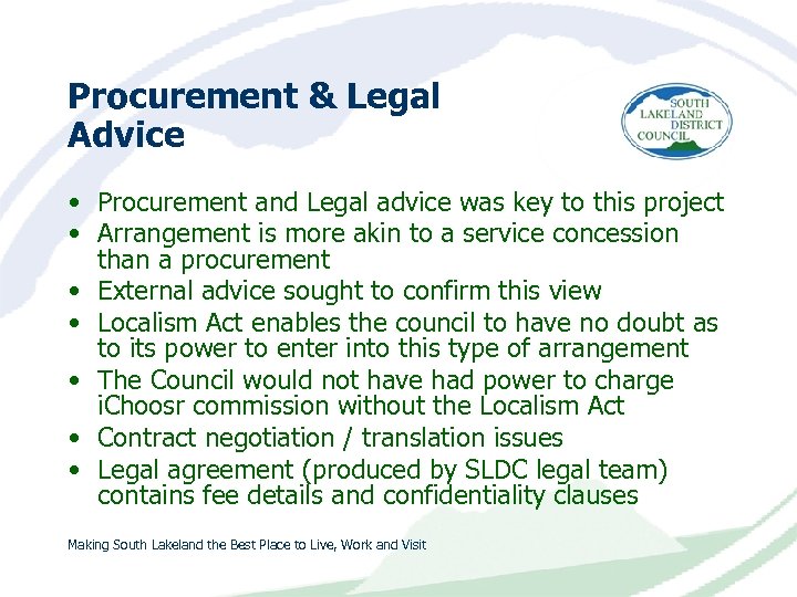 Procurement & Legal Advice • Procurement and Legal advice was key to this project
