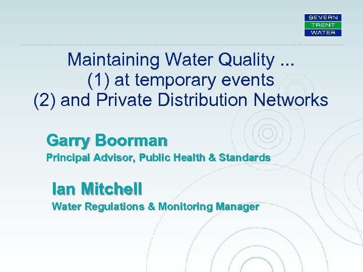 Maintaining Water Quality. . . (1) at temporary events (2) and Private Distribution Networks