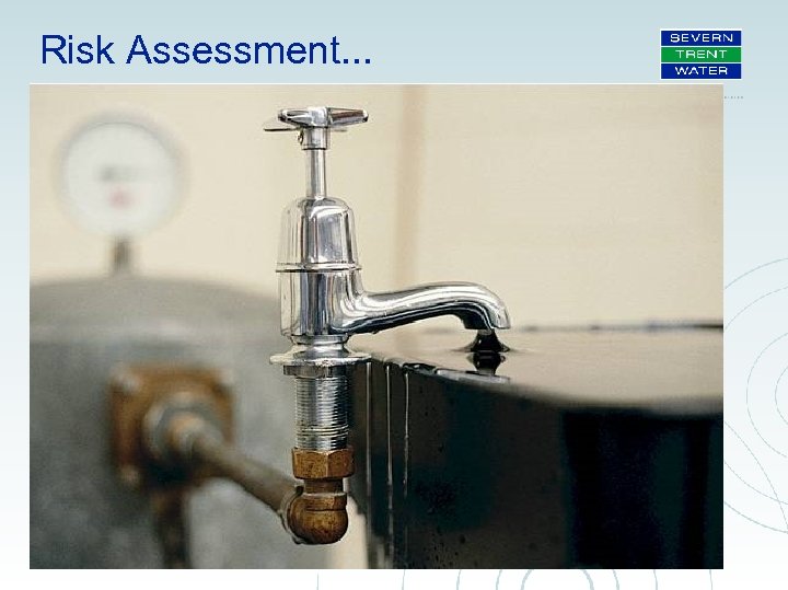 Risk Assessment. . . Backflow by • backsiphonage • back pressure Decide • level