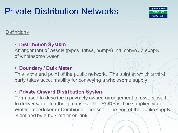 Private Distribution Networks Definitions • Distribution System Arrangement of assets (pipes, tanks, pumps) that