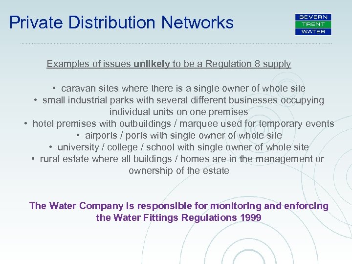 Private Distribution Networks Examples of issues unlikely to be a Regulation 8 supply •