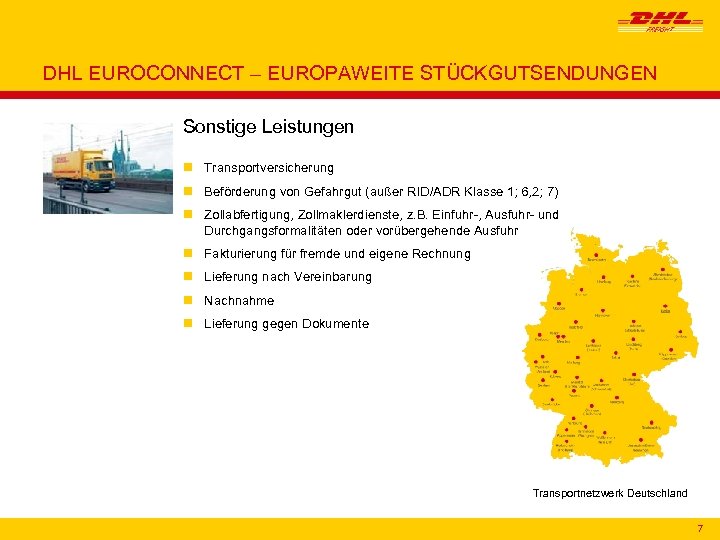 DHL EUROCONNECT – EUROPAWEITE STÜCKGUTSENDUNGEN Sonstige Leistungen n Transportversicherung n Beförderung von Gefahrgut (außer