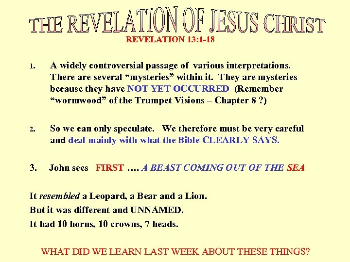  REVELATION 13: 1 -18 1. A widely controversial passage of various interpretations. There