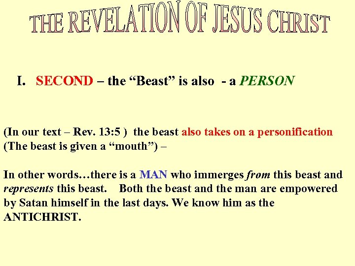  I. SECOND – the “Beast” is also - a PERSON (In our text
