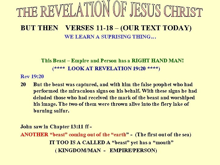 BUT THEN VERSES 11 -18 – (OUR TEXT TODAY) WE LEARN A SUPRISING THING…