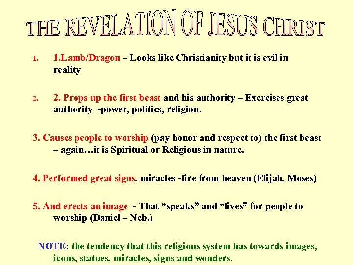 1. 1. Lamb/Dragon – Looks like Christianity but it is evil in reality 2.