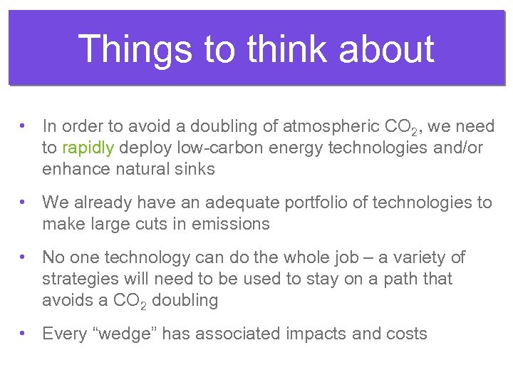 Things to think about • In order to avoid a doubling of atmospheric CO