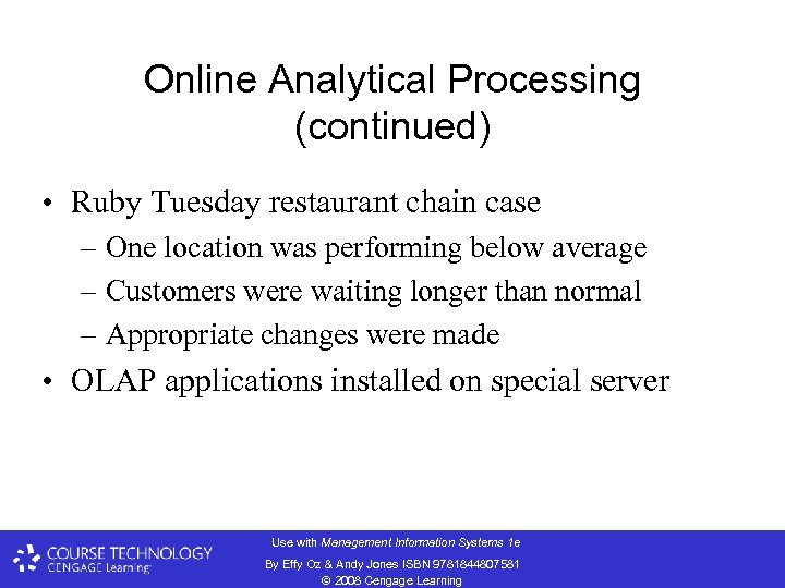 Online Analytical Processing (continued) • Ruby Tuesday restaurant chain case – One location was