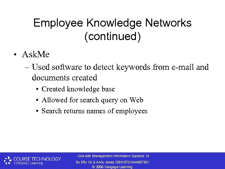 Employee Knowledge Networks (continued) • Ask. Me – Used software to detect keywords from