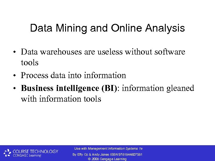 Data Mining and Online Analysis • Data warehouses are useless without software tools •