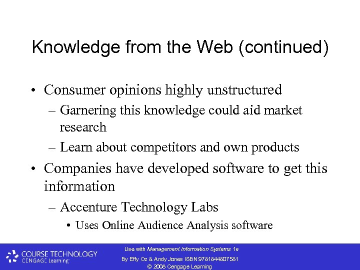 Knowledge from the Web (continued) • Consumer opinions highly unstructured – Garnering this knowledge