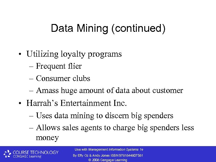 Data Mining (continued) • Utilizing loyalty programs – Frequent flier – Consumer clubs –