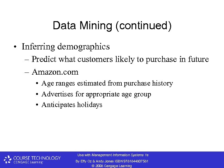 Data Mining (continued) • Inferring demographics – Predict what customers likely to purchase in