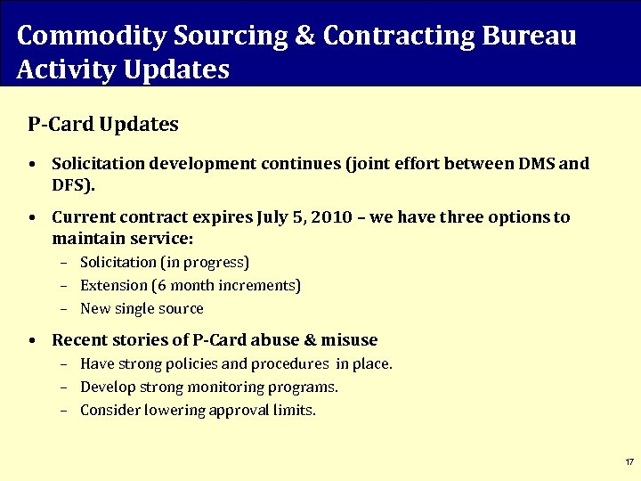 Commodity Sourcing & Contracting Bureau Activity Updates P-Card Updates • Solicitation development continues (joint