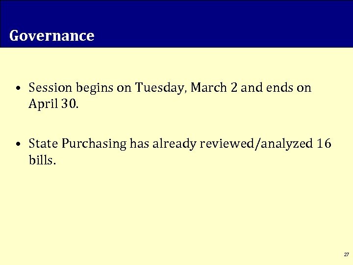 Governance • Session begins on Tuesday, March 2 and ends on April 30. •