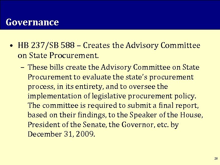 Governance • HB 237/SB 588 – Creates the Advisory Committee on State Procurement. –