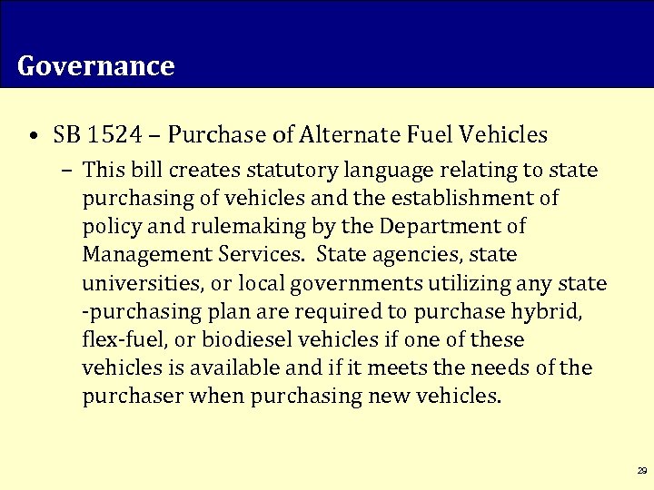 Governance • SB 1524 – Purchase of Alternate Fuel Vehicles – This bill creates