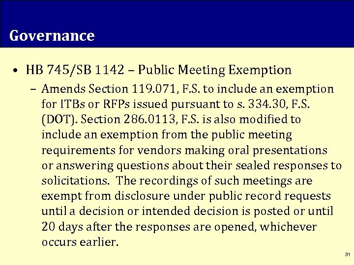 Governance • HB 745/SB 1142 – Public Meeting Exemption – Amends Section 119. 071,