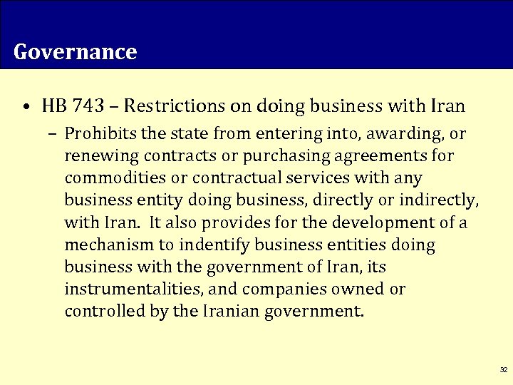 Governance • HB 743 – Restrictions on doing business with Iran – Prohibits the