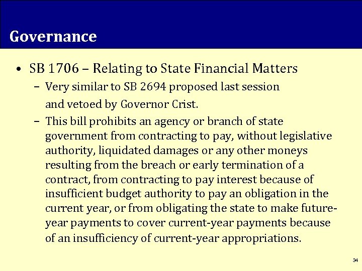 Governance • SB 1706 – Relating to State Financial Matters – Very similar to