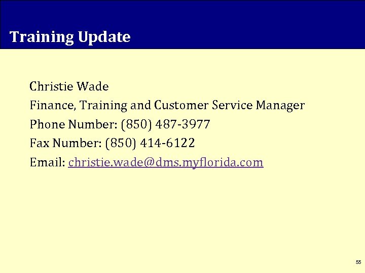 Training Update Christie Wade Finance, Training and Customer Service Manager Phone Number: (850) 487